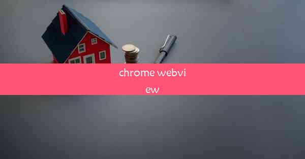 chrome webview