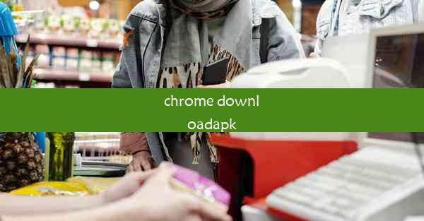 chrome downloadapk