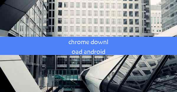 chrome download android